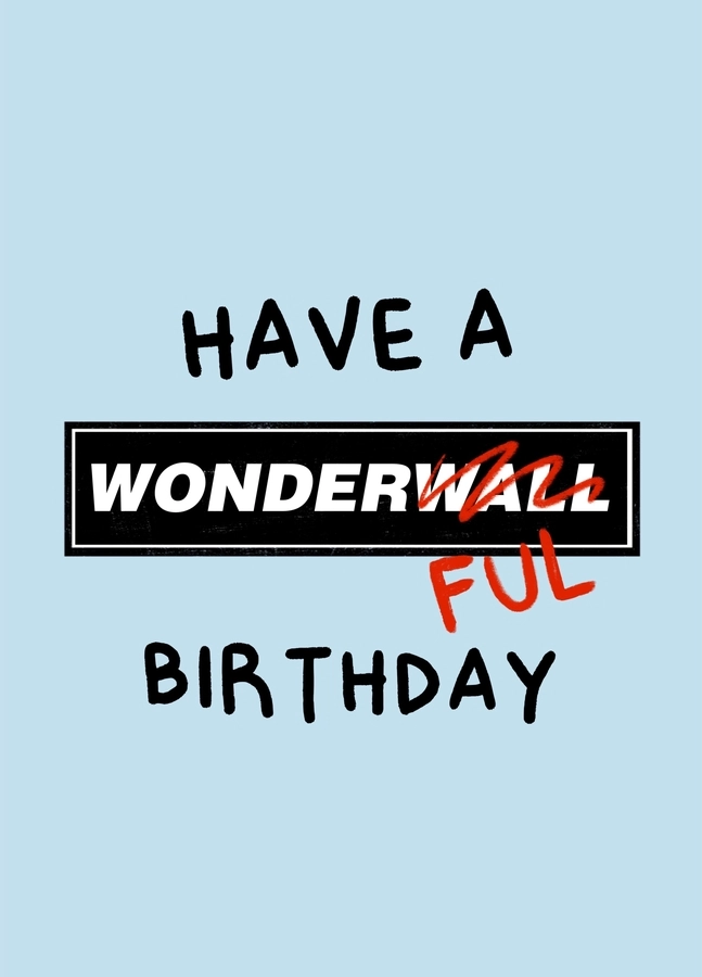 Wonderwall Birhday, Funny Oasis Birthday Card