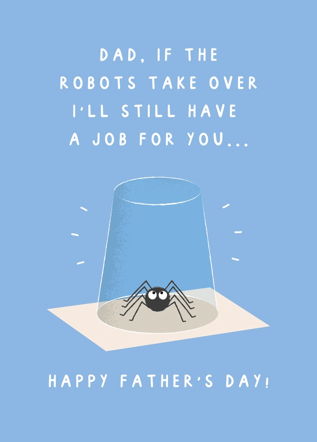 Dad, If The Robots Take Over I'll Still Have A Job For YouCard