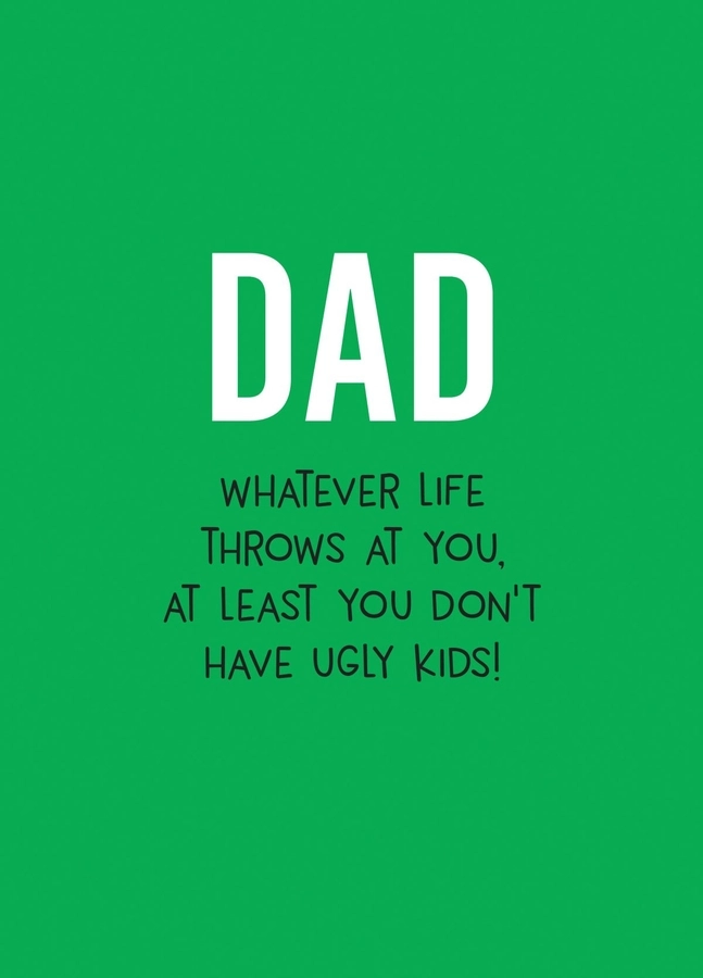 Dad Ugly Kids Father's Day Card